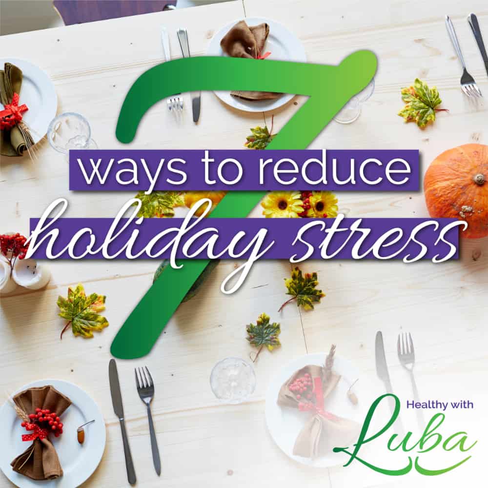 7 ways to reduce holiday stress | #holidays #thanksgiving #gift